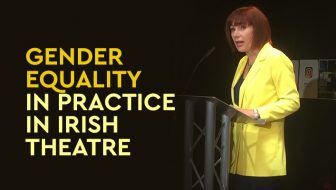 The End of the Beginning of Equality for Women in Irish Theatre